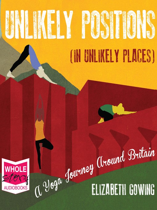 Title details for Unlikely Positions in Unlikely Places by Elizabeth Gowing - Available